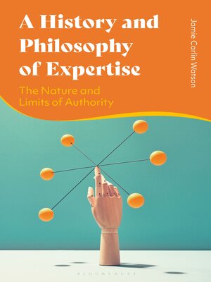 cover image of A History and Philosophy of Expertise